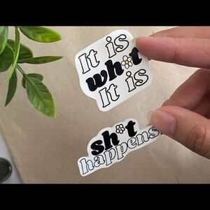 PACK of 2 Vinyl Glossy Stickers | It is what it is & Sh*t Happens | 2 pack